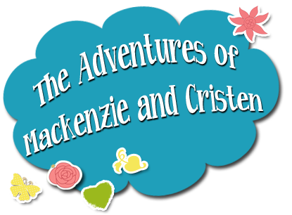 The Adventures of Mackenzie and Cristen